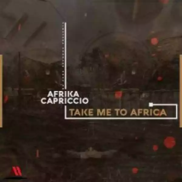 Afrika Capriccio - Take Me To Africa (Original Mix)